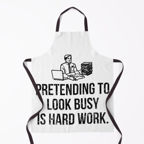 Item preview, Pretending To Look Busy Is Hard Work designed and sold by PapaBujuGaming.