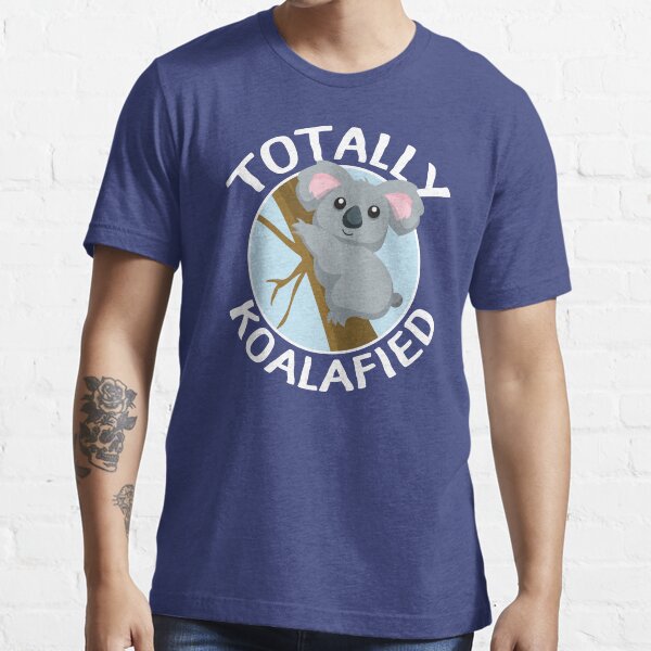 "Totally Koalafied Funny Koala T Shirt" Tshirt for Sale by bitsnbobs