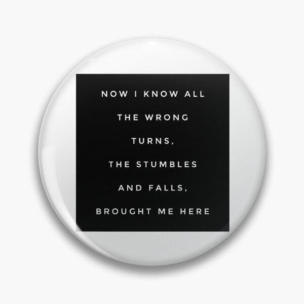 Item preview, Now I know all the wrong turns the stumbles and falls brought me here designed and sold by Livelifeloveart.