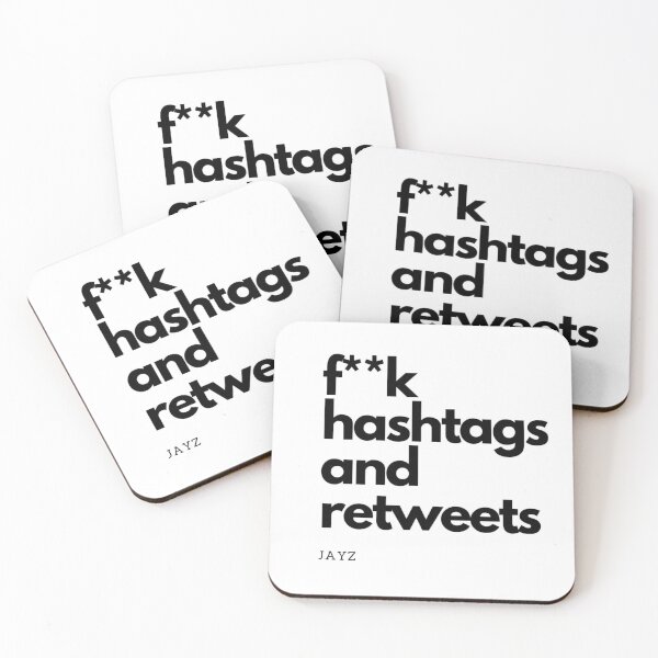 Item preview, F**k hastags and retweets by JayZ designed and sold by MisQuotes2k.