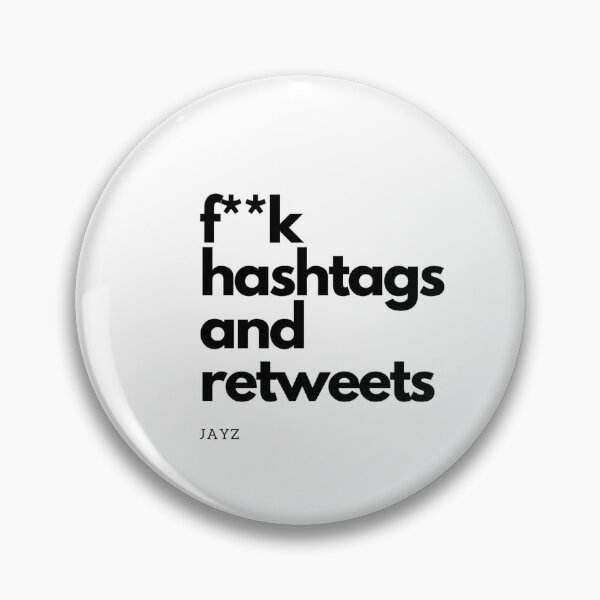 Item preview, F**k hastags and retweets by JayZ designed and sold by MisQuotes2k.