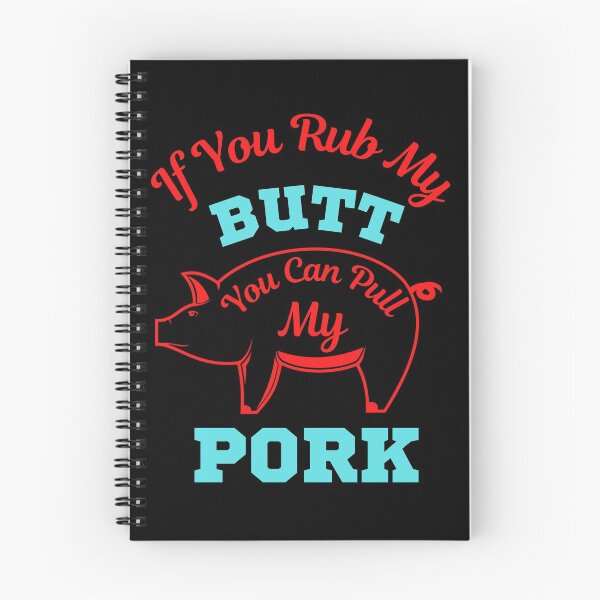 Item preview, If You Rub My Butt You Can Pull My Pork  designed and sold by WoodburyLake.