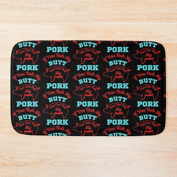 Item preview, If You Rub My Butt You Can Pull My Pork  designed and sold by WoodburyLake.