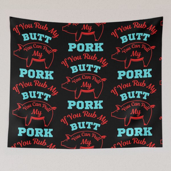 Item preview, If You Rub My Butt You Can Pull My Pork  designed and sold by WoodburyLake.