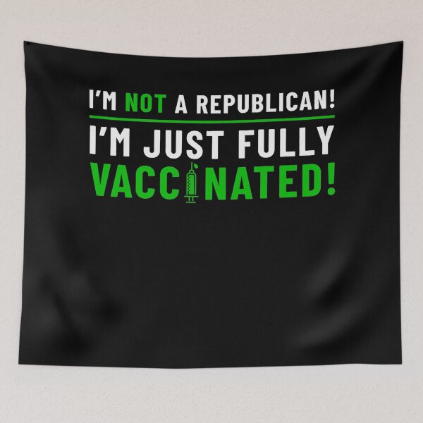 Item preview, I'm Not a Republican I'm Just Fully Vaccinated designed and sold by Imadovic.