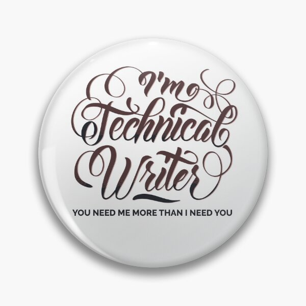 Item preview, Technical Writer You Need Me More designed and sold by ElBeDesigns.