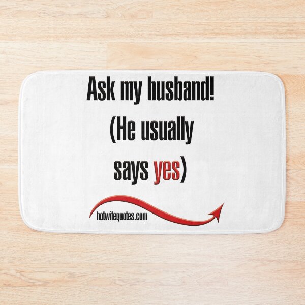 Item preview, Ask my husband (He usually says yes) designed and sold by hotwifequotes.