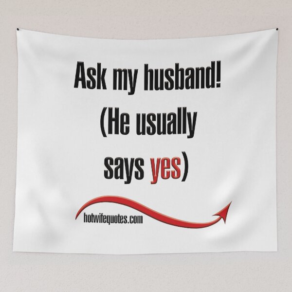 Item preview, Ask my husband (He usually says yes) designed and sold by hotwifequotes.