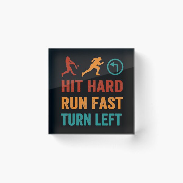 Item preview, hit hard trun fast turn left, baseball quote designed and sold by PRINTED ..