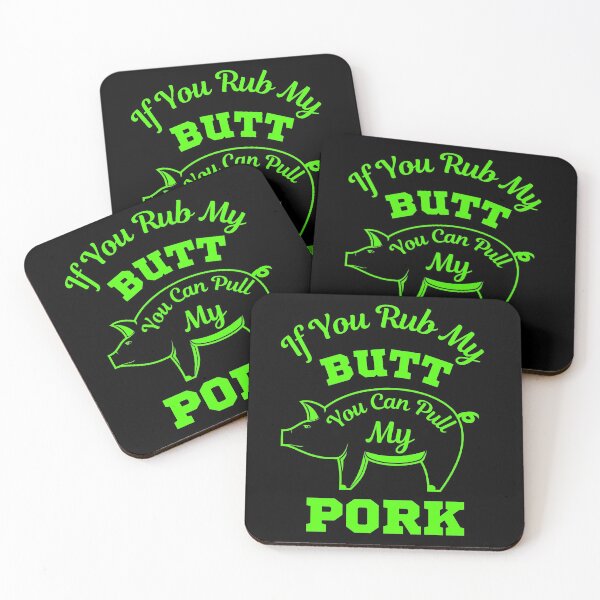 Item preview,  If You Rub My Butt You Can Pull My Pork designed and sold by WoodburyLake.
