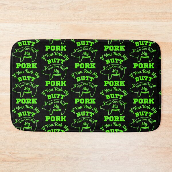 Item preview,  If You Rub My Butt You Can Pull My Pork designed and sold by WoodburyLake.