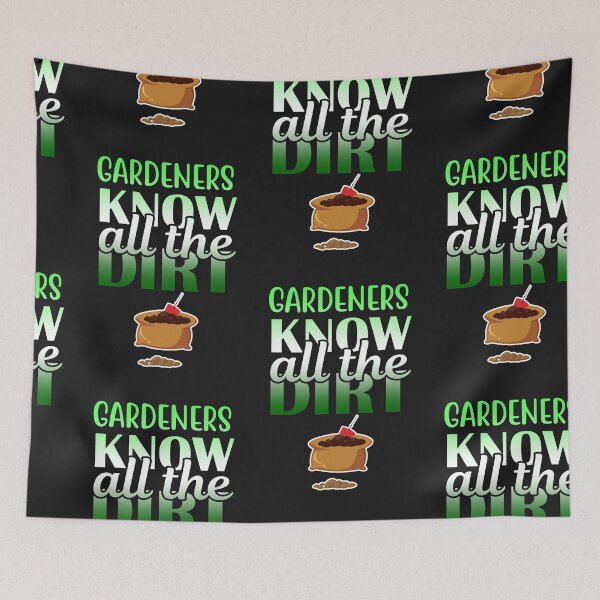Item preview, Gardeners Know All The Dirt designed and sold by SportyDogShop.