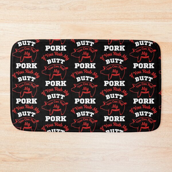 Item preview, If You Rub My Butt You Can Pull My Pork designed and sold by WoodburyLake.