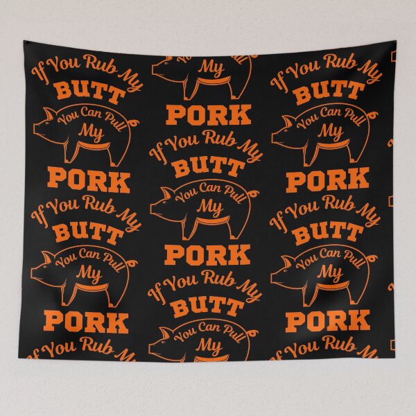 Item preview, If You Rub My Butt You Can Pull My Pork  designed and sold by WoodburyLake.