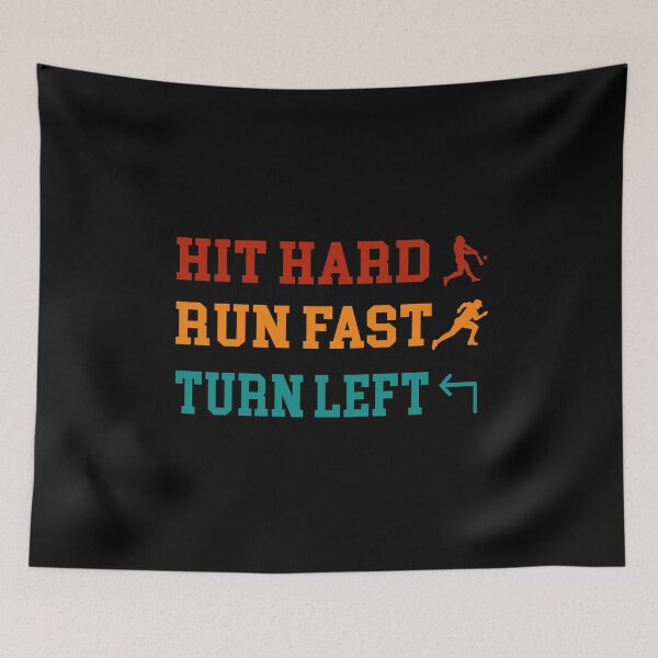Item preview, hit hard trun fast turn left, baseball quote designed and sold by PRINTED ..