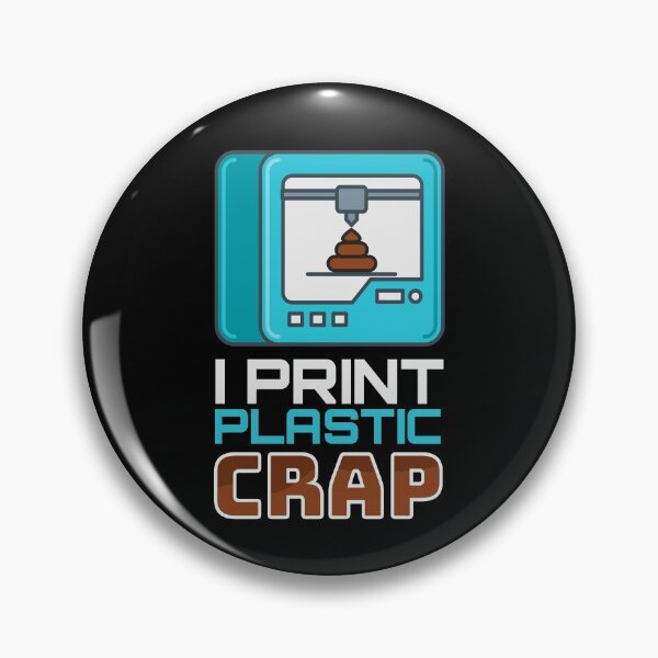 Artikelvorschau, I Print Plastic Crap 3D Druck Drucker entworfen und verkauft von MooonTees.