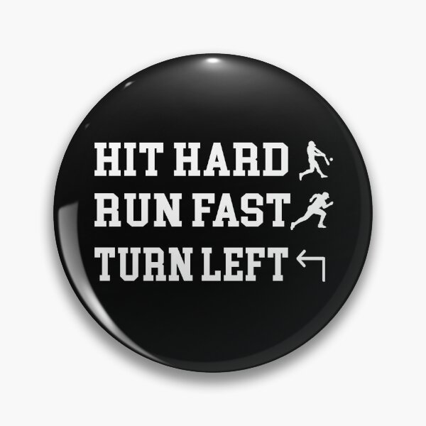 Item preview, hit hard trun fast turn left, baseball quote designed and sold by PRINTED ..