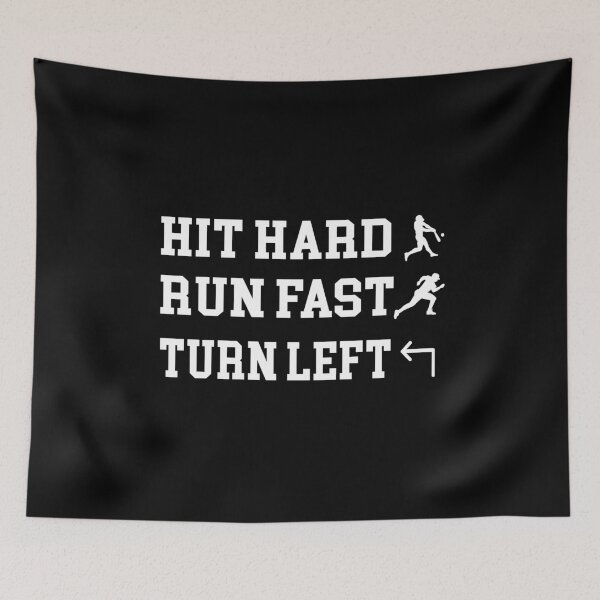 Item preview, hit hard trun fast turn left, baseball quote designed and sold by PRINTED ..