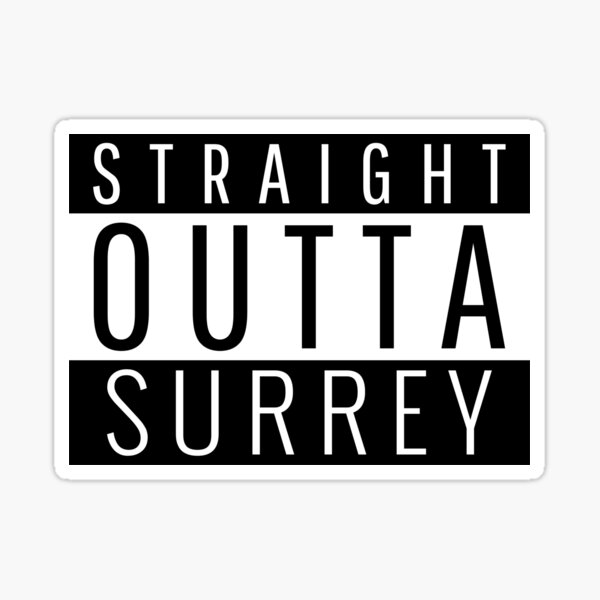 Item preview, Straight Outta Surrey  designed and sold by Teelogic.