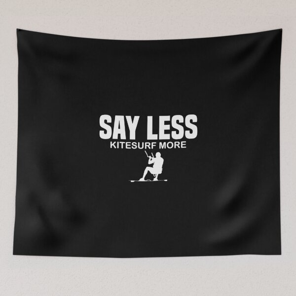 Item preview, Say Less Kitesurf More - Kiteboarding Kitesurfing Kiting designed and sold by Nessshirts.