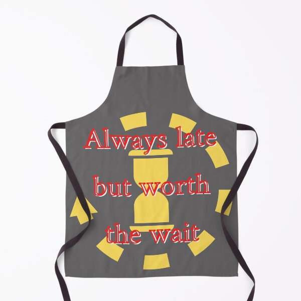 Item preview, Always late but worth the wait designed and sold by sialharbi.