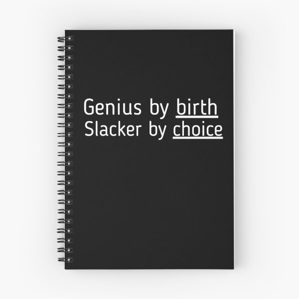 Item preview, Genius By Birth Slacker By Choice designed and sold by Johan Liebert.
