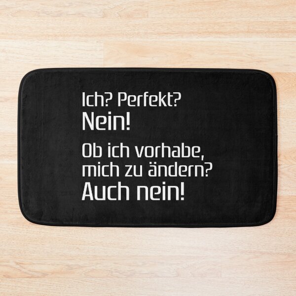 Item preview, Ich? Perfekt? Nein! Ob ich vorhabe, mich zu ändern? Auch nein! Lustiger Spruch designed and sold by TheAplus.