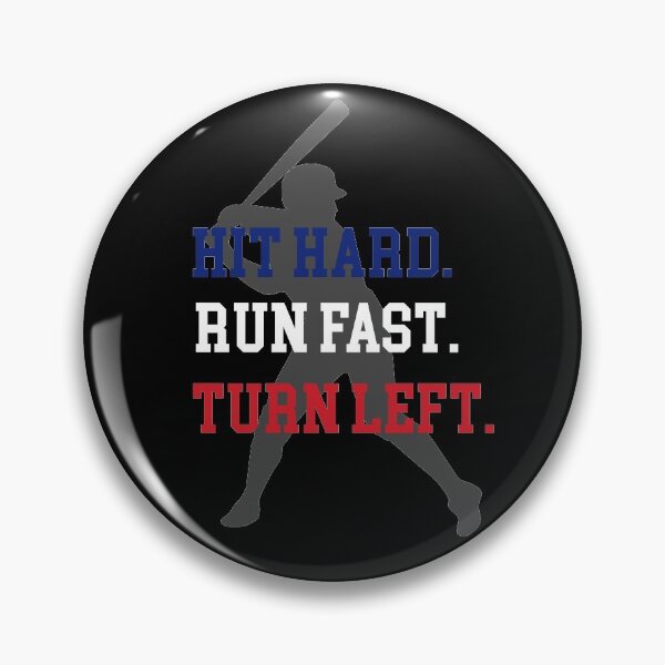 Item preview, hit hard trun fast turn left, baseball quote designed and sold by PRINTED ..
