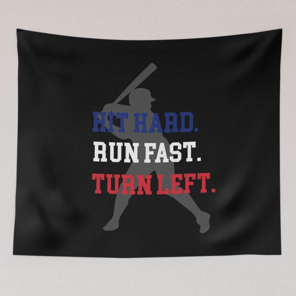 Item preview, hit hard trun fast turn left, baseball quote designed and sold by PRINTED ..