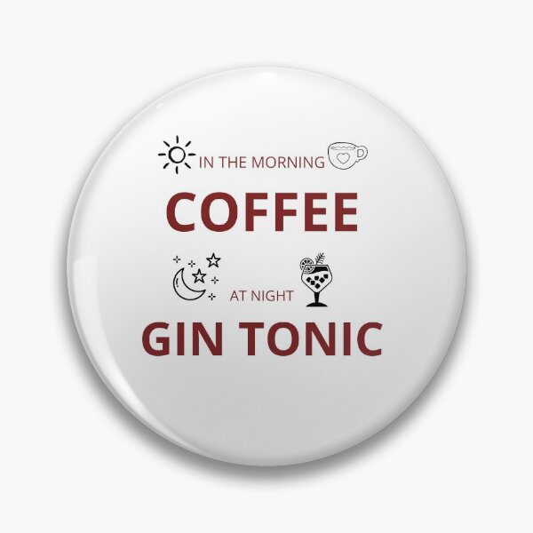 Item preview, In the morning coffee at night gin tonic designed and sold by PatiMN.