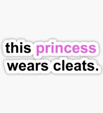 Soccer Saying- this princess wears cleats Sticker