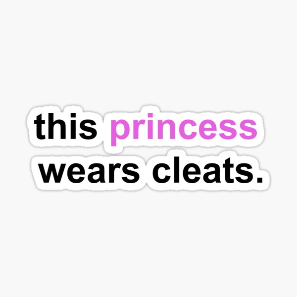 Soccer Saying- this princess wears cleats Sticker