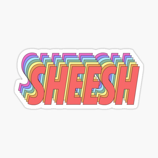 "sheesh sheesh" Sticker for Sale by AGZOULINES | Redbubble