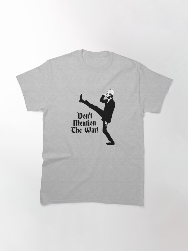 Thumbnail 3 of 7, Classic T-Shirt, Fawlty Towers - Don't Mention The War! designed and sold by unbreakableman.