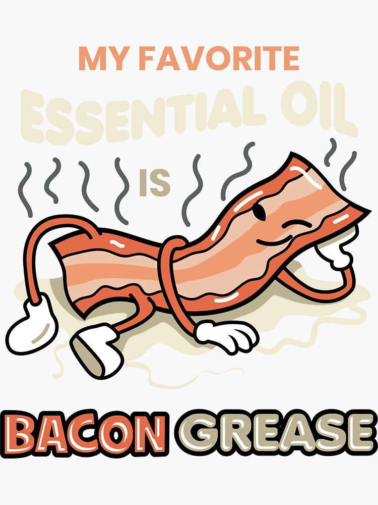 "My favorite essential oil is bacon grease for chef" Sticker by