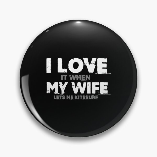Item preview, I Love IT When My Wife Lets Me Kitesurf - Kitesurfer Kiting designed and sold by Nessshirts.