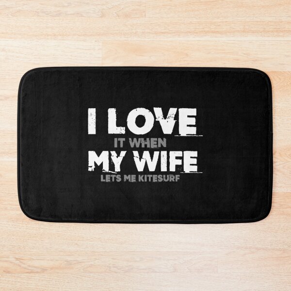Item preview, I Love IT When My Wife Lets Me Kitesurf - Kitesurfer Kiting designed and sold by Nessshirts.