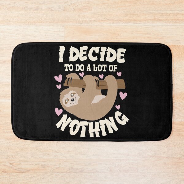 Item preview, I Decide To Do A Lot Of Nothing For Lazy Sloth Lover  designed and sold by YAHIA-14.