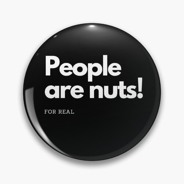 Item preview, People are nuts! designed and sold by BadGoth.