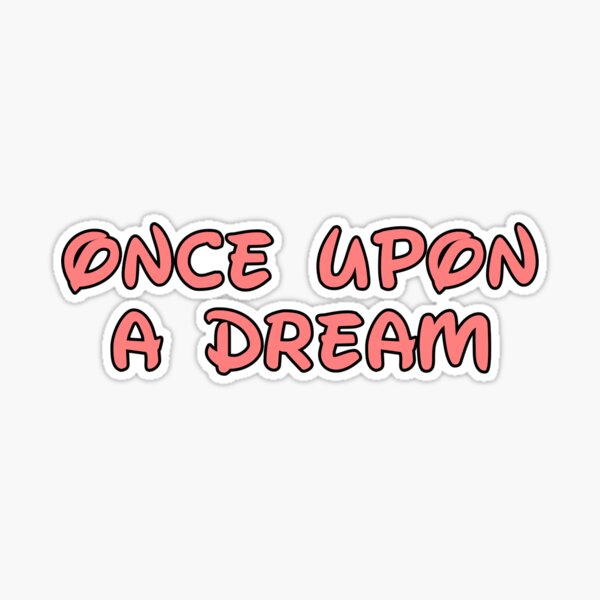 Once Upon A Dream Sticker for Sale by ashleeeyjayne