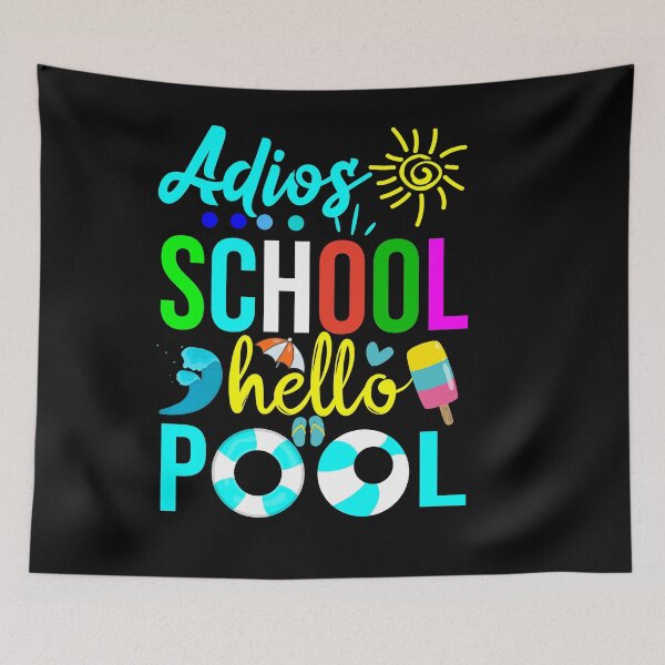 Item preview,  Adios  School Hello Pool Funny Teacher Student Quotes Adios  School design designed and sold by Raminovitch.