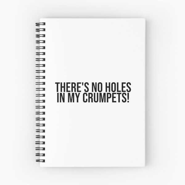 Item preview, There's no holes in my crumpets! designed and sold by RadicalAM.