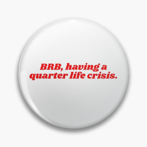 Item preview, BRB, having a quarter life crisis designed and sold by lettersbymich.
