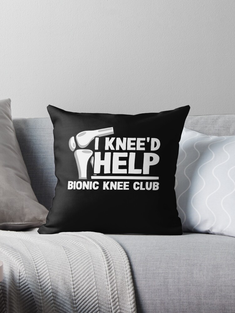 I Knee'd Help New Knee Surgery Replacement Funny Throw Pillow by Stronzi