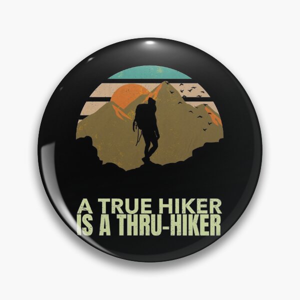 Item preview, Funny thru hiking design. A true hiker is a thru hiker. designed and sold by NobelFashion.