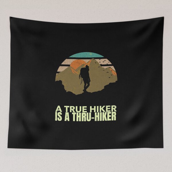 Item preview, Funny thru hiking design. A true hiker is a thru hiker. designed and sold by NobelFashion.