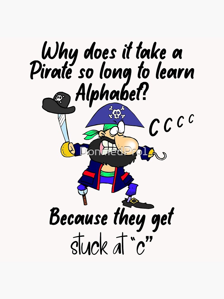 kid pirate jokes, pirate jokes for kids Why does it take a