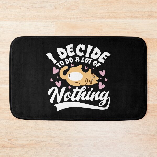 Item preview, I Decide To Do A Lot Of Nothing For Lazy Cat Lover  designed and sold by YAHIA-14.