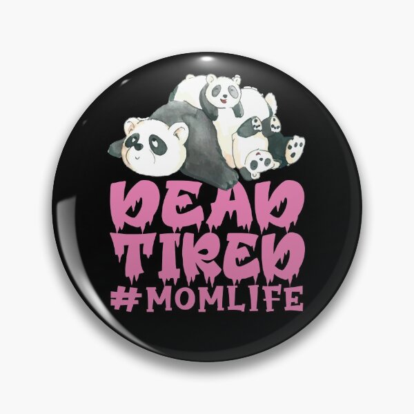 Item preview, Panda Mom Is Dead Tired | #Momlife designed and sold by Petra Becker.