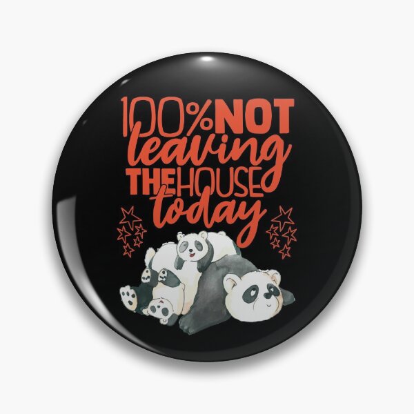 Item preview, 100% Not Leaving The House Today | Panda love designed and sold by Petra Becker.